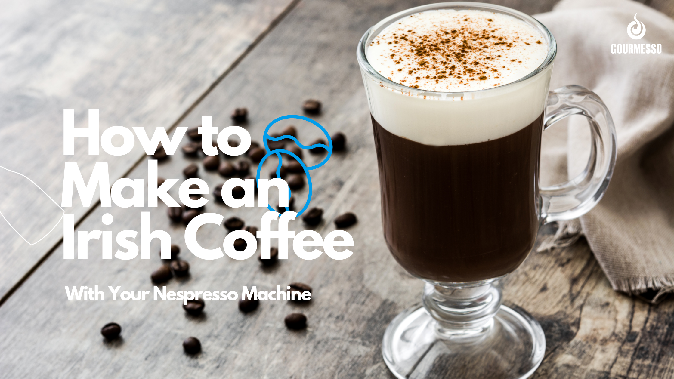 How To Make An Irish Coffee With Your Nespresso Machine